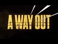 Видео - A WAY OUT [ОБЗОР]