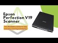 Видео - Epson Perfection V19 | Easy scanning and sharing| Affordable