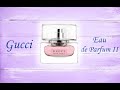 Видео - Gucci Eau de Parfum II - женственность и шарм!