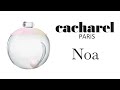 Видео - Обзор Аромата - Cacharel Noa