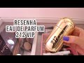 Видео - Resenha Eau de parfum Carolina Herrera 212 Vip: P-E-R-F-U-M-Ã-O!