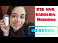 Видео - 212 NYC Feminino, Resenha! Eau De Toilette Carolina Herrera! Confira