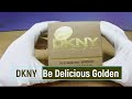 Видео - DKNY Be Delicious Golden Парфюмернная вода