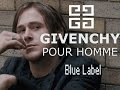 Видео - GIVENCHY Pour Homme Blue Label парфюмерия для мужчин