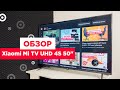 Видео - Обзор телевизора Xiaomi Mi TV UHD 4S 50&quot;