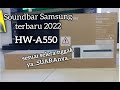 Видео - Soundbar Samsung HW A550 New 2022 || Sesuaikah Suaranya ...