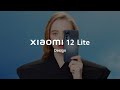 Видео - Meet Xiaomi 12 Lite | My Style My Shot