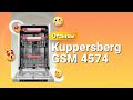 Видео - Отзыв на посудомоечную машину Kuppersberg GSM 4574 ✅ Мнение экспертов, плюсы и минусы