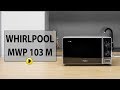 Видео - Kuchenka mikrofalowa WHIRLPOOL MWP 103 M