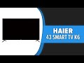 Видео - Телевизор Haier 43 Smart TV K6