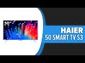 Видео - Телевизор Haier 50 Smart TV S3