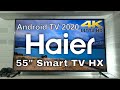 Видео - Обзор телевизора Haier 55 Smart TV HX c 4K и Android TV 9 | Бюджетный телевизор хайер 2020 года