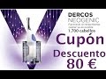 Видео - NEOGENIC DERCOS OFERTA CUPON 80 EUROS