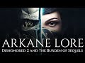 Видео - ARKANE Lore - Dishonored 2 and the Burden of Sequels