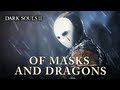 Видео - Dark Souls II - PS3 / X360 / PC - Of Masks and Dragons