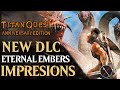 Видео - Titan Quest: Eternal Embers Gameplay Impressions and Overview. Is the New Titan Quest DLC Worth it?