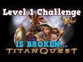 Видео - Titan Quest Is A PERFECTLY BALANCED RPG GAME with NO EXPLOITS - Level 1 Challenge Is Broken