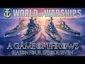 Видео - World of Warships - A Game of Throws Season Four Episode Seven