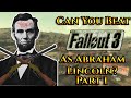 Видео - Can You Beat Fallout 3 As Abraham Lincoln? (Part 1)