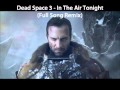 Видео - Dead Space 3   In The Air Tonight Full Song Remix