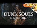 Видео - Dunk Souls Remastered