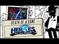 Видео - Death of a Game: Heroes of the Storm