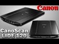 Видео - СКАНЕР - Canon CanoScan LIDE 120