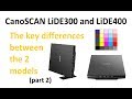 Видео - Canoscan LiDE300 LiDE400 (part2) - Differences between models, Key features - SEE PART3 LINK BELLOW