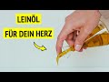 Видео - Leinöl: So profitieren Herz und Gefäße auf natürliche Weise