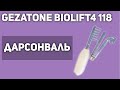 Видео - Дарсонваль Gezatone Biolift4 118