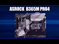 Видео - Материнская плата ASRock B365M Pro4