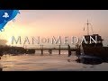 Видео - The Dark Pictures Anthology: Man of Medan – Launch Trailer | PS4