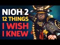 Видео - 12 Things I Wish I Knew Before Starting Nioh 2