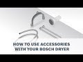 Видео - How to Use Accessories with your Bosch Dryer