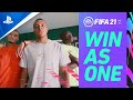 Видео - FIFA 21 - &quot;Win As One&quot; Official Launch Trailer | PS4