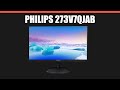 Видео - Монитор Philips 273V7QJAB