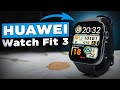 Видео - HUAWEI Watch Fit 3 | ЛУЧШИЕ часы в своем сегменте - Xiaomi и Amazfit отдыхают?