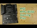 Видео - Розпаковка MSI MPG B550 Gaming Plus