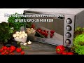 Видео - Многофункциональная мини-печь GFGRIL GFO-39 MIRROR