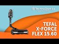 Видео - Технологичная уборка вашего дома с Tefal X-Force Flex 15.60 || TECHNO-ОБЗОР