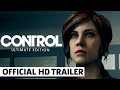 Видео - Control Ultimate Edition Trailer  - OUT NOW on PlayStation 5 &amp; Xbox Series X|S