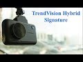 Видео - TrendVision Hybrid Signature Pro